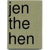 Jen The Hen by Jacqui Hawkins