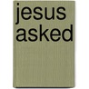 Jesus Asked by Conrad Gempf