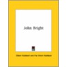 John Bright door Fra Elbert Hubbard