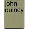 John Quincy by Daniel Monro Wilson