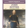 John Sutter by Tracie Egan