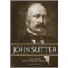 John Sutter by Albert L. Hurtado