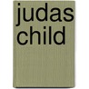 Judas Child door Carol O'Connell