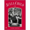 Julia Child by Laura Shapiro