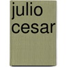 Julio Cesar door Shakespeare William Shakespeare