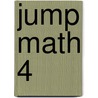 Jump Math 4 by John Mighton