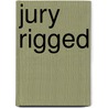 Jury Rigged door Laurie Moore
