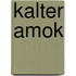 Kalter Amok