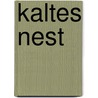 Kaltes Nest door Sabine Ernst