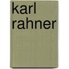 Karl Rahner door Karen Kilby