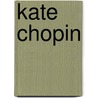 Kate Chopin door Nancy A. Walker
