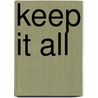 Keep It All door Yves Boisvert