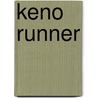 Keno Runner door Davis Kranes