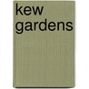 Kew Gardens by Sir William Jackson Hooker