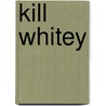 Kill Whitey by Brian Keene
