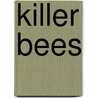 Killer Bees by Meish Goldish