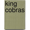 King Cobras door Megan M. Gunderson