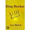 King Rocker door Lee Welch