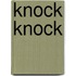 Knock Knock