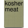 Kosher Meat door Onbekend