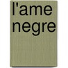 L'Ame Negre by Jean Hess