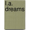 L.A. Dreams by Greg Cloud