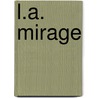 L.A. Mirage door Anne Lambton