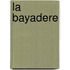La Bayadere