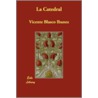 La Catedral door Vicente Blasco Ibañez