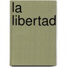 La Libertad door Mikhail Aleksandrovich Bakunin