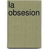 La Obsesion by Catharine Cookson