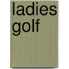 Ladies Golf door Petra Himmel