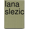 Lana Slezic door Lana Slezic