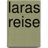 Laras Reise door Cornelia Wachter