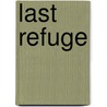 Last Refuge door Henry Blake Fuller