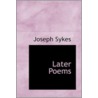 Later Poems door Joseph Sykes