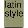 Latin Style door Juan Carlos Arcila-Duque