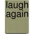 Laugh Again