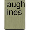 Laugh Lines door Linda Coker