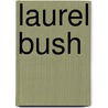 Laurel Bush door Dinah Maria Mulock Craik