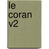 Le Coran V2 by Claude Etienne Savary