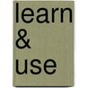 Learn & Use door Patti Englebert