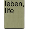 Leben, Life door Peter Pakesch
