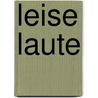 Leise Laute door Jürg Kesselring
