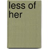Less of Her by Paula McLain