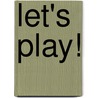 Let's Play! door Onbekend