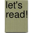 Let's Read!
