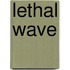 Lethal Wave