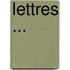 Lettres ...