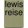 Lewis Reise door Per Olof Enquist